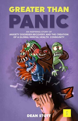 Greater Than Panic: An Inspiring Story Of Anxiety Disorder Recovery And The Creation Of A Global Mental Health Community