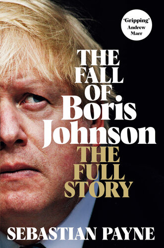 The Fall of Boris Johnson: The Full Story