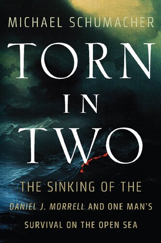 Torn in Two: The Sinking of the Daniel J. Morrell and One Man's Survival on the Open Sea (Posthumanities)