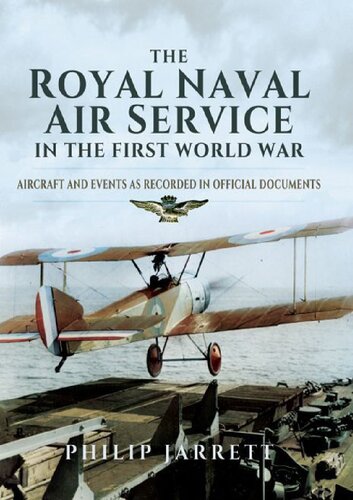 The Royal Naval Air Service in the First World War: Aircraft and Events as Recorded in Official Documents