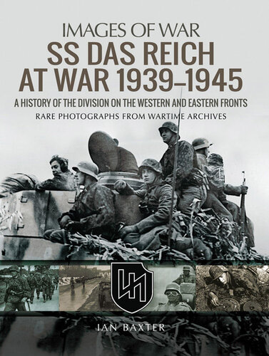 SS Das Reich at War, 1939-1945: A History of the Division on the Western and Eastern Fronts