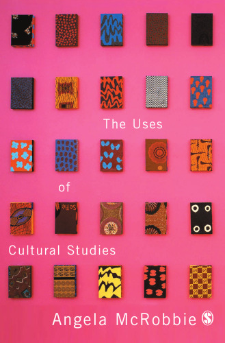 The Uses of Cultural Studies: A Textbook