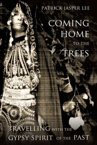 Coming Home to the Trees: Travelling with the Gypsy Spirit of the Past