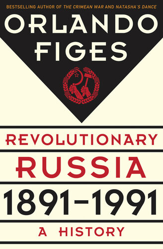 Revolutionary Russia, 1891-1991: A History