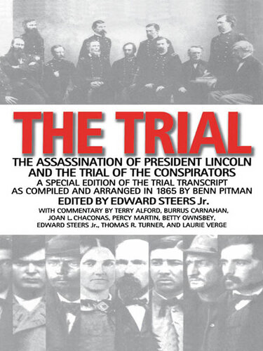 The Trial: The Assassination of President Lincoln and the Trial of the Conspirators