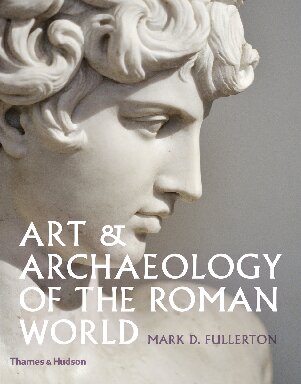 Art & Archaeology of the Roman World /anglais