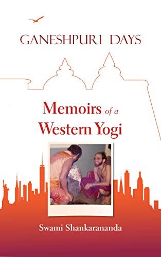 Ganeshpuri Days: Memoirs of a Western Yogi