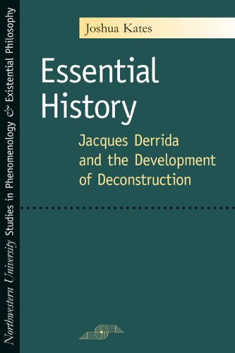 Essential History: Jacques Derrida and the Development of Deconstruction