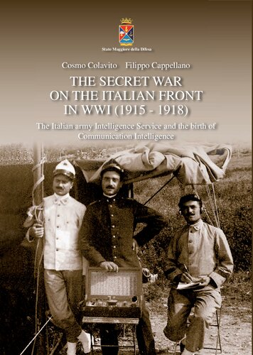 The Secret War of the Italian Front in WWI (1915-1918): The Italian Army Intelligence Service and the Birth of Communication Intelligence