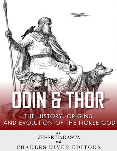 Odin and Thor: The Origins, History and Religious Evolution of the Norse Gods