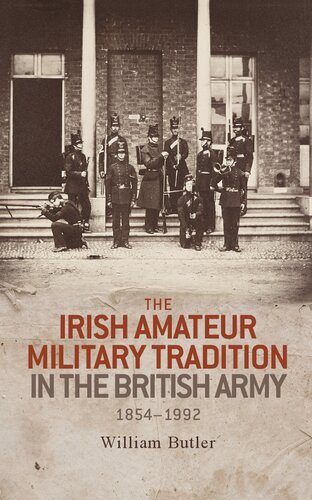 The Irish amateur military tradition in the British Army, 1854–1992