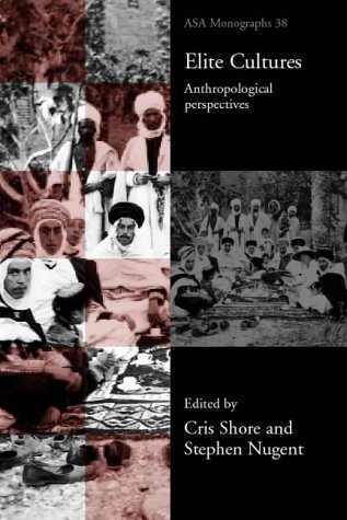 Elite Cultures: Anthropological Perspectives 