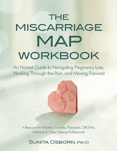 The Miscarriage Map Workbook: An Honest Guide to Navigating Pregnancy Loss, Working Through the pain, and Moving Forward