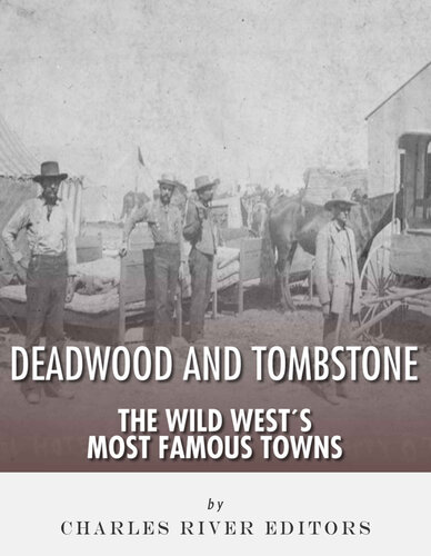 Tombstone and Deadwood: The Wild West’s Most Famous Towns