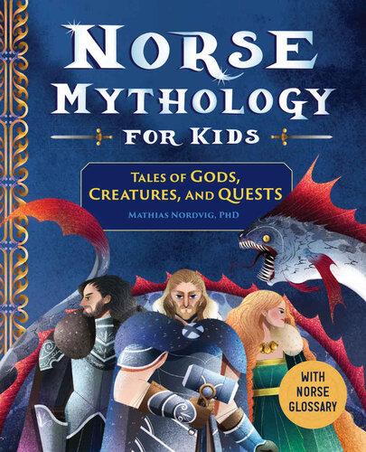 Norse Mythology for Kids: Tales of Gods, Creatures, and Quests