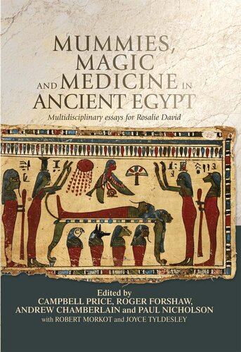 Mummies, magic and medicine in ancient Egypt: Multidisciplinary essays for Rosalie David