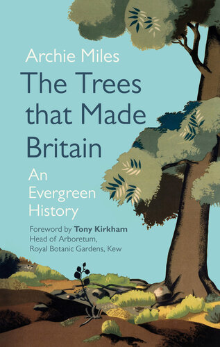 The Trees that Made Britain: Revised Edition