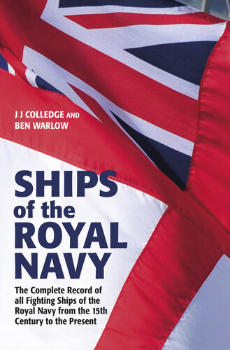 Ships of the Royal Navy: The Complete Record of All Fighting Ships of the Royal Navy from the 15th Century to the Present