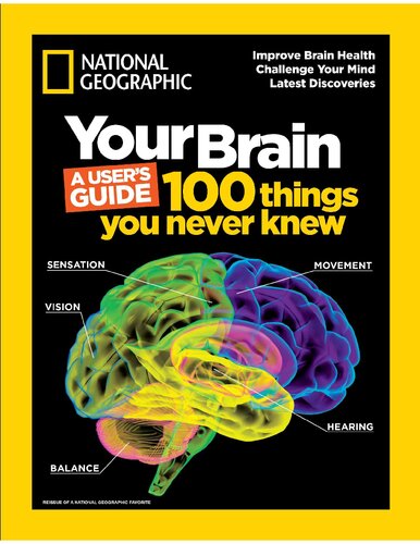 Your Brain: A User's Guide: 100 Things You Never Knew