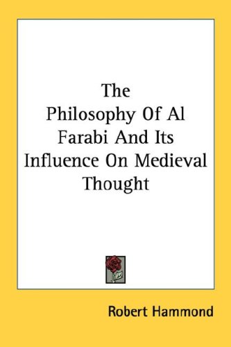 The Philosophy Of Al Farabi And Its Influence On Medieval Thought