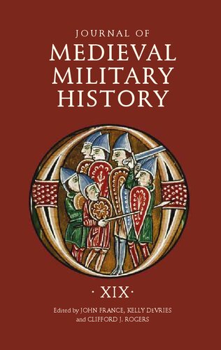 Journal of Medieval Military History: Volume XIX (Journal of Medieval Military History, 19)