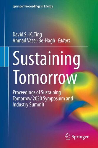 Sustaining Tomorrow: Proceedings of Sustaining Tomorrow 2020 Symposium and Industry Summit (Springer Proceedings in Energy)