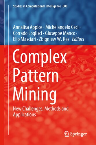 Complex Pattern Mining: New Challenges, Methods and Applications (Studies in Computational Intelligence, 880)