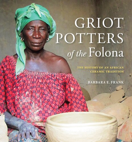 Griot Potters of the Folona: The History of an African Ceramic Tradition