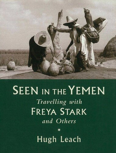 Seen in the Yemen: Travelling with Freya Stark and Others