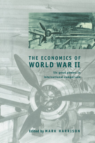 The Economics of World War II: Six Great Powers in International Comparison (Studies in Macroeconomic History)