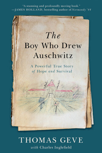 The Boy Who Drew Auschwitz: A Powerful True Story of Hope and Survival