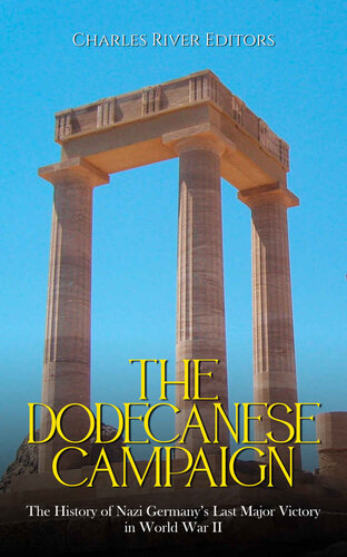 The Dodecanese Campaign: The History of Nazi Germany’s Last Major Victory in World War II