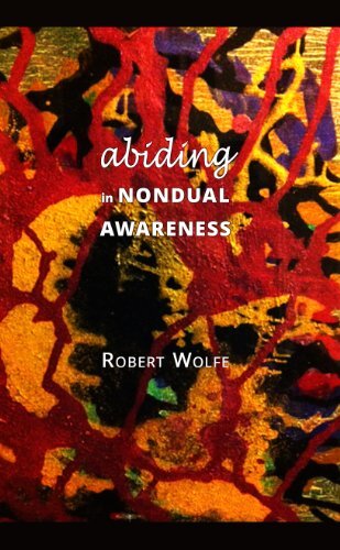 Abiding in Nondual Awareness: exploring the further implications of living nonduality.