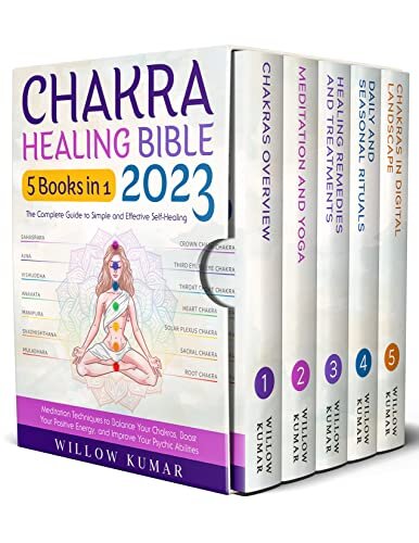 Chakra Healing Bible: [5 in 1] The Complete Guide to Simple and Effective Self-Healing & Meditation Techniques to Balance Your Chakras, Boost Your Positive Energy, and Improve Your Psychic Abilities