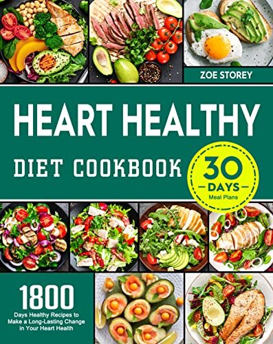 Heart Healthy Diet Cookbook: 1800 Days Healthy Recipes to Make a Long-Lasting Change in Your Heart Health with 30-Day Meal Plans