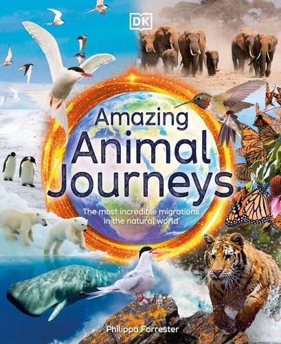 Amazing Animal Journeys: The Most Incredible Migrations in the Natural World