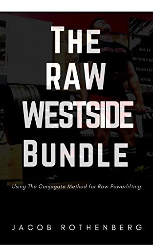 The Raw Westside Bundle: Using The Conjugate Method for Raw Powerlifting