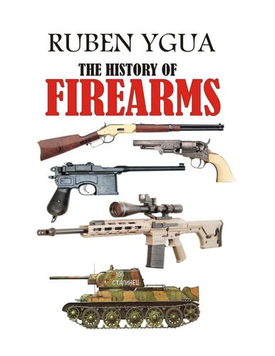 THE HISTORY OF FIREARMS