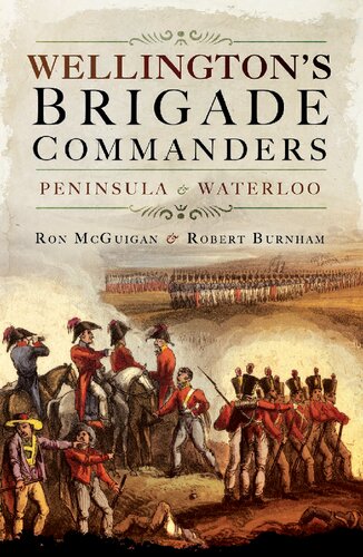 Wellington's Brigade Commanders: Peninsula and Waterloo