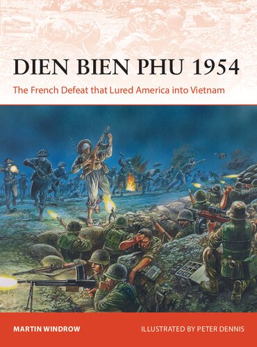 Dien Bien Phu 1954: The French Defeat that Lured America into Vietnam (Campaign)