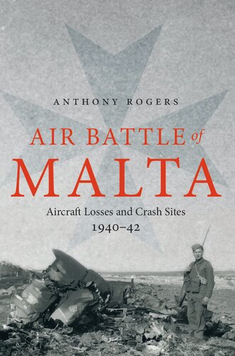 Air Battle of Malta: Aircraft Losses and Crash Sites, 1940 - 1942