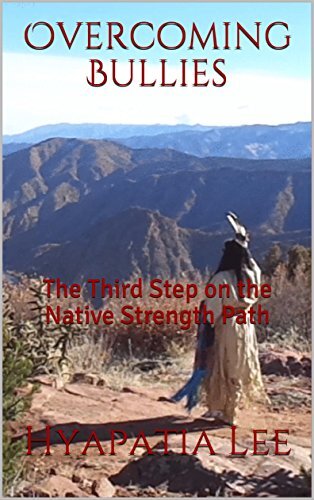 Overcoming Bullies: The Third Step on the Native Strength Path