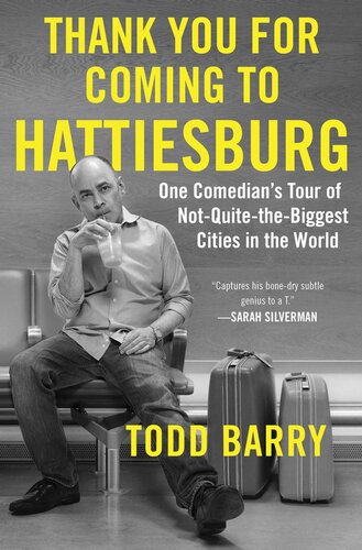 Thank You for Coming to Hattiesburg: One Comedian's Tour of Not-Quite-the-Biggest Cities in the World