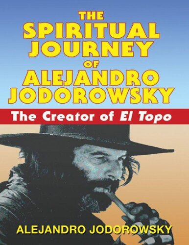 The Spiritual Journey of Alejandro Jodorowsky: The Creator of El Topo