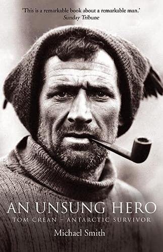 An Unsung Hero: Tom Crean - Antarctic Survivor