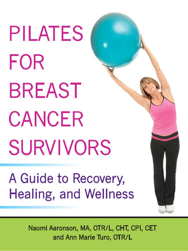 Pilates for Breast Cancer Survivors: A Guide to Recovery, Healing, and Wellness