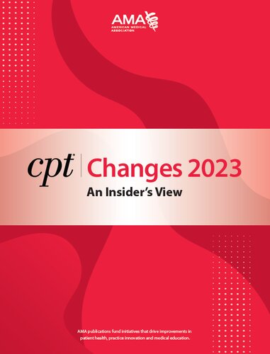 CPT Changes 2023: An Insider's View; Current Procedural Terminology (CPT Changes: an Insiders View)