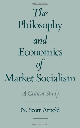 The Philosophy and Economics of Market Socialism: A Critical Study