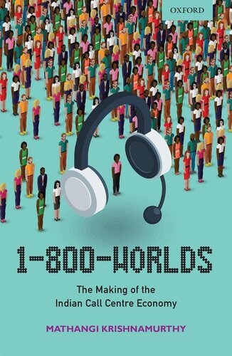 1-800-Worlds: The Making of the Indian Call Centre Economy