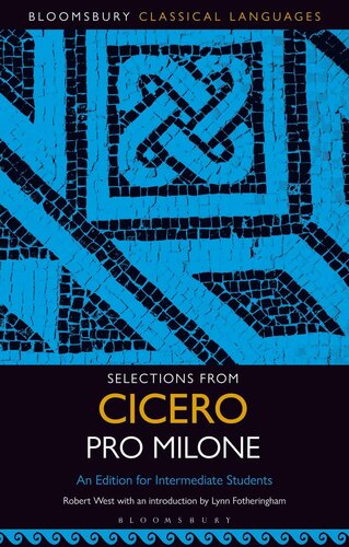 Selections from Cicero Pro Milone: An Edition for Intermediate Students (Bloomsbury Classical Languages)